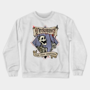 Necromancy - Zero Client Complaints Crewneck Sweatshirt